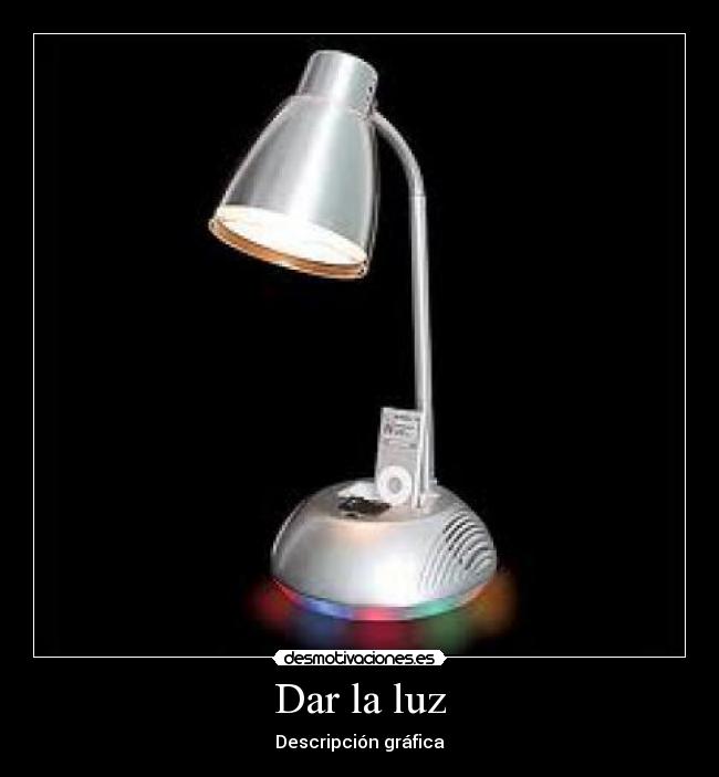 Dar la luz - Descripción gráfica