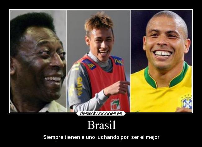Brasil - Siempre tienen a uno luchando por ser el mejor