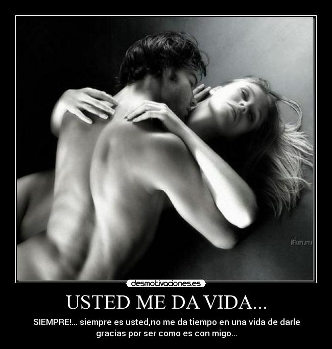 USTED ME DA VIDA... - 