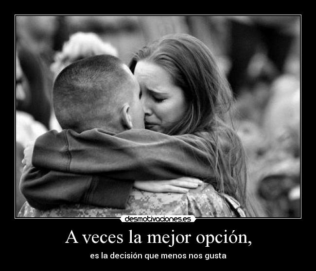 A veces la mejor opción, -