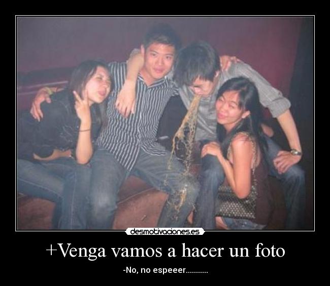 +Venga vamos a hacer un foto -