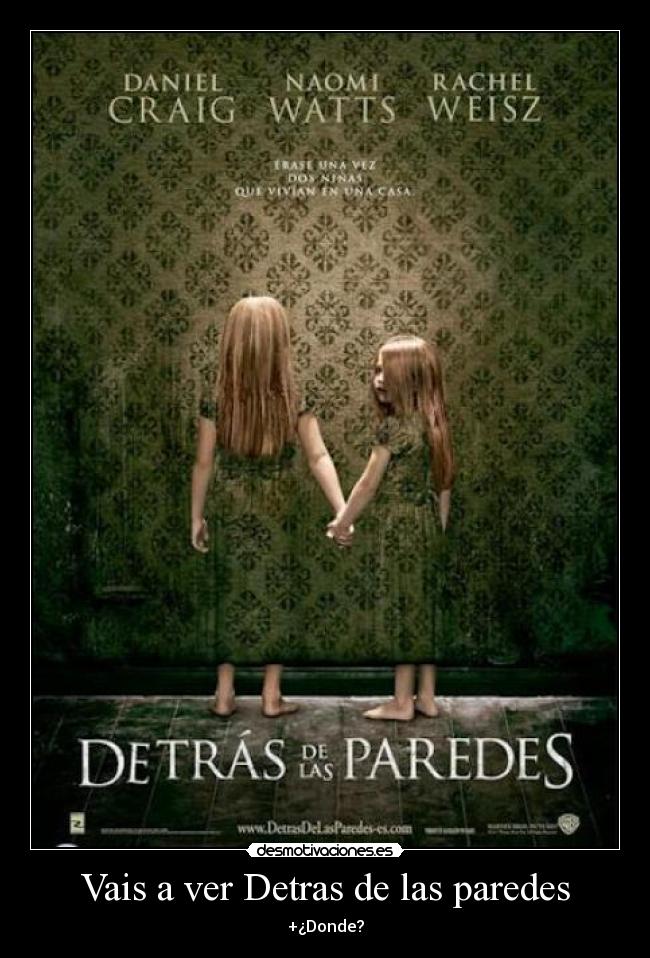 Vais a ver Detras de las paredes - +¿Donde?