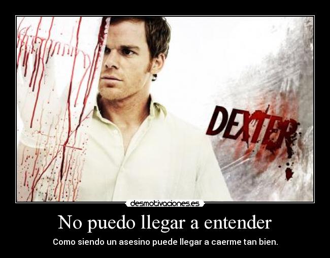 No puedo llegar a entender - Como siendo un asesino puede llegar a caerme tan bien.