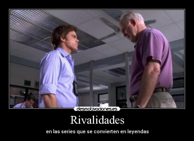 Rivalidades - en las series que se convierten en leyendas