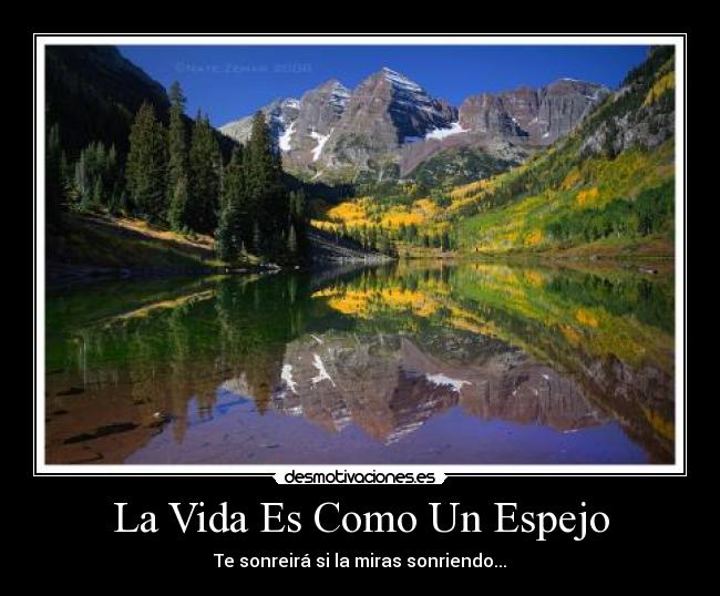 La Vida Es Como Un Espejo -