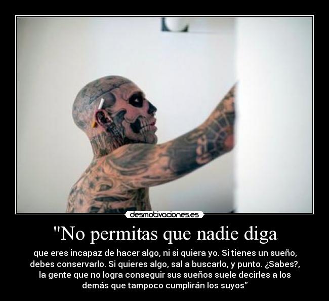 No permitas que nadie diga - que eres incapaz de hacer algo, ni si quiera yo. Si tienes un sueño,
debes conservarlo. Si quieres algo, sal a buscarlo, y punto. ¿Sabes?,
la gente que no logra conseguir sus sueños suele decirles a los
demás que tampoco cumplirán los suyos