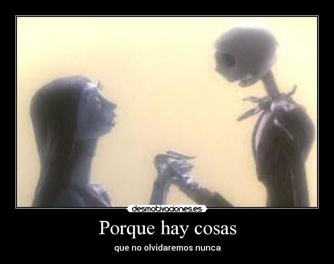 Porque hay cosas -