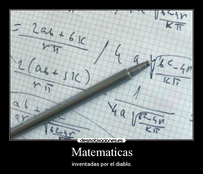 Matematicas - inventadas por el diablo.