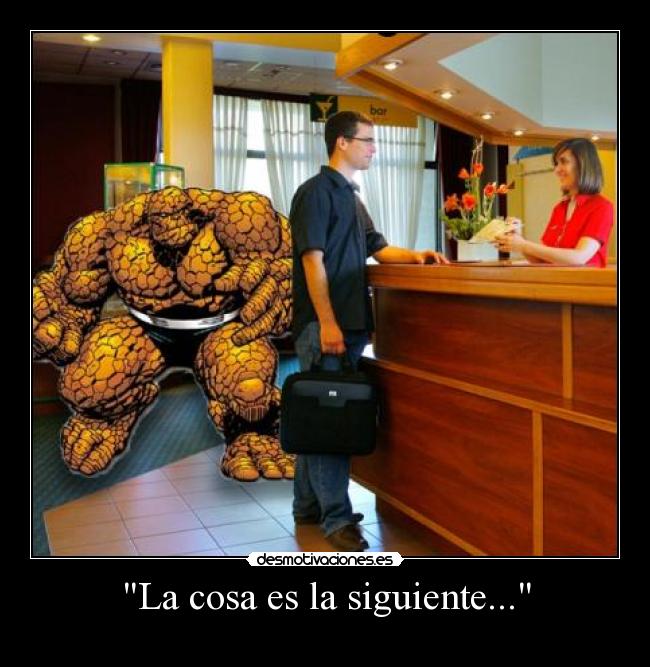 La cosa es la siguiente... - 