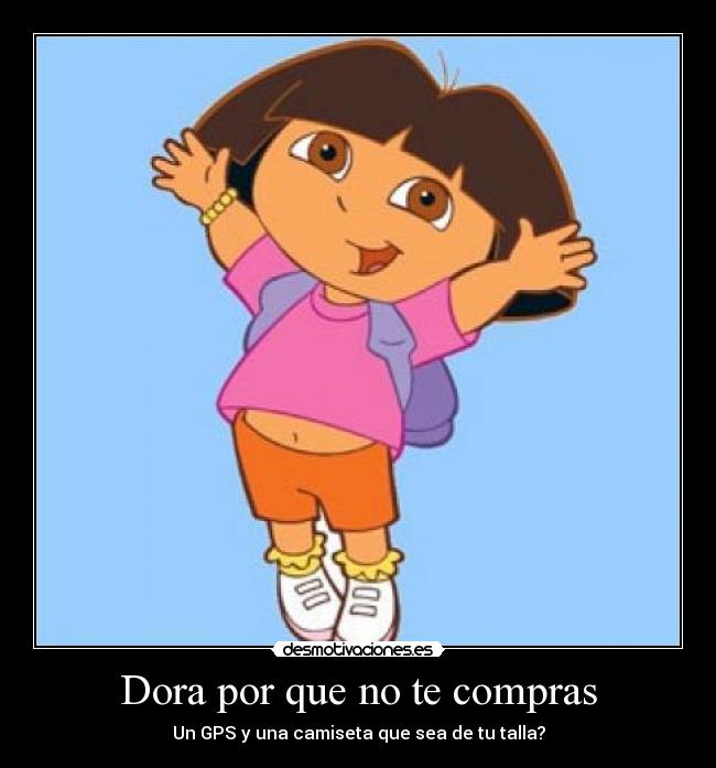 Dora por que no te compras -