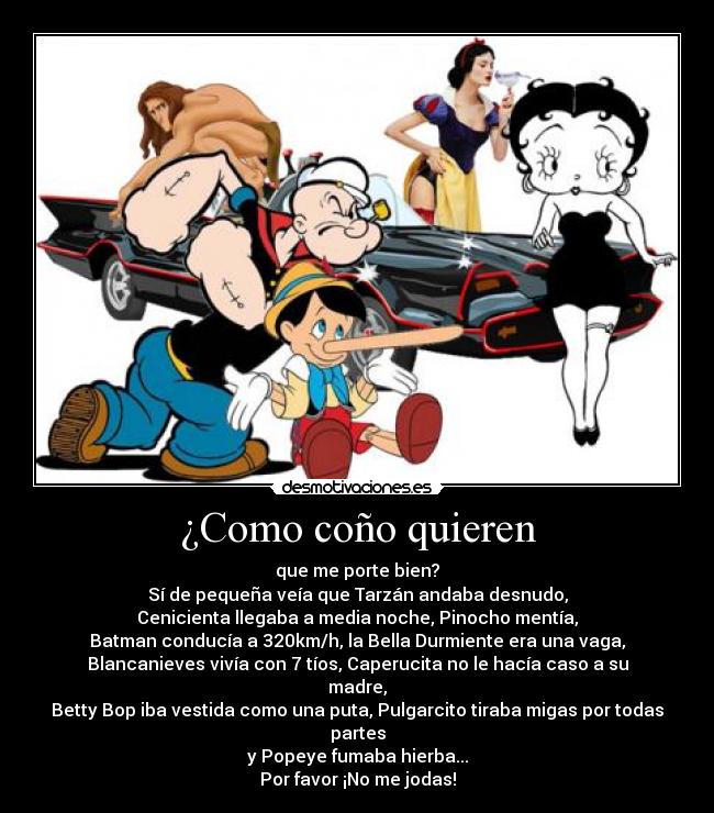 ¿Como coño quieren -