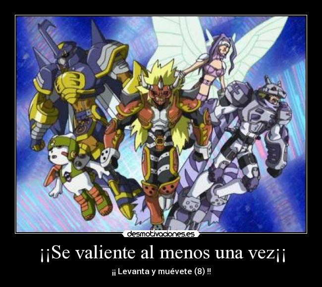 carteles digimon valiente levantate muevete motivacion principal cola musica dibujos desmotivaciones