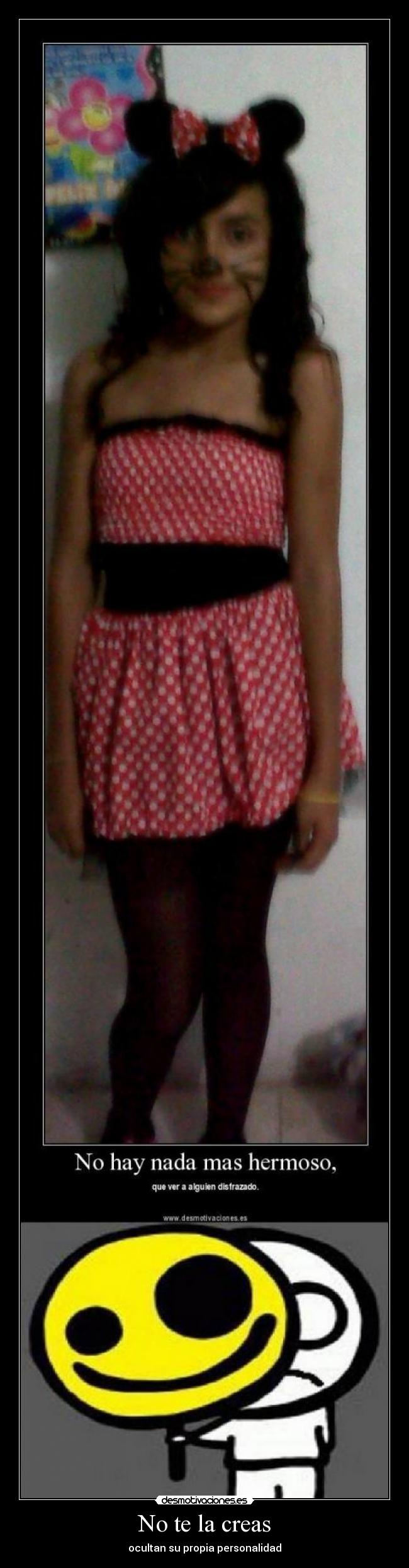 No te la creas - ocultan su propia personalidad