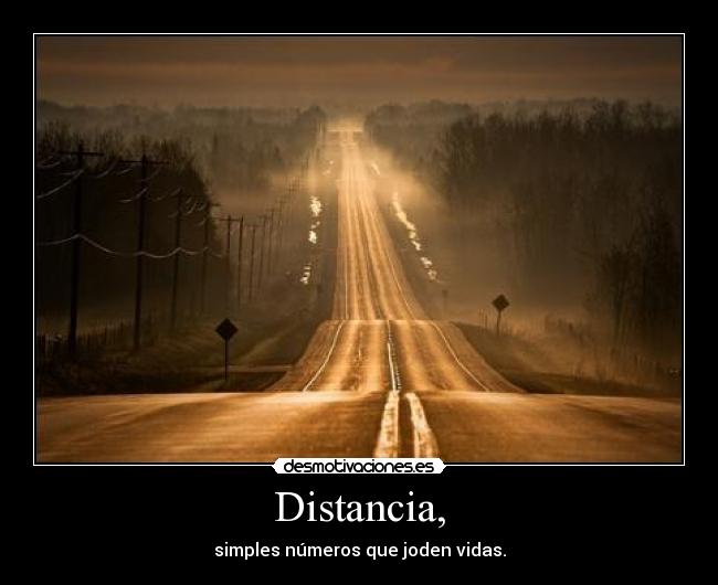 Distancia, - simples números que joden vidas.