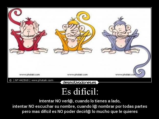 Es difícil: -