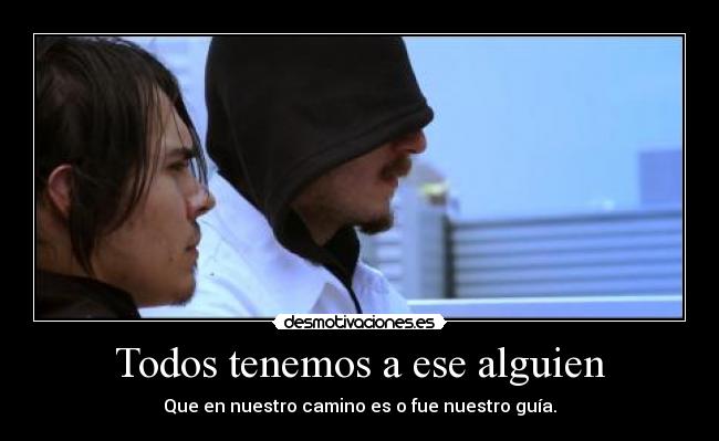 Todos tenemos a ese alguien -