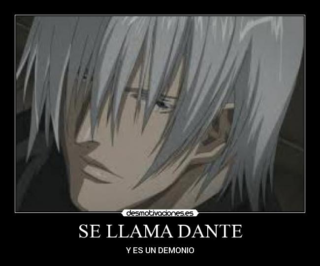 SE LLAMA DANTE - Y ES UN DEMONIO