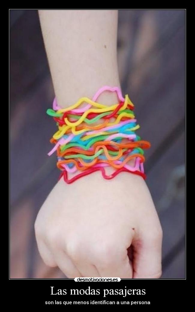 Las modas pasajeras - son las que menos identifican a una persona