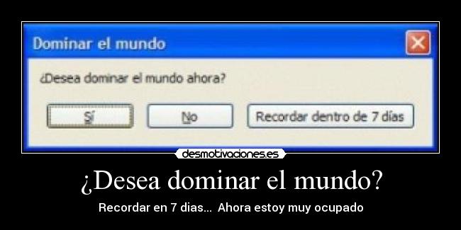 ¿Desea dominar el mundo? -