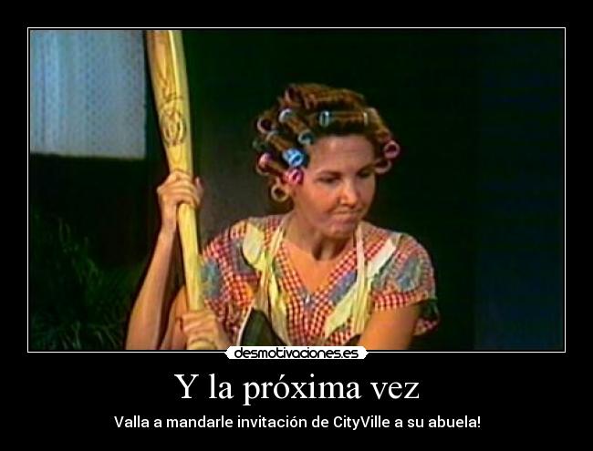Y la próxima vez - 