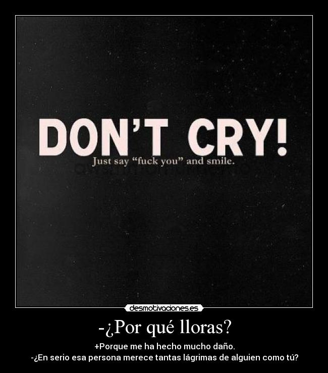 -¿Por qué lloras? - 