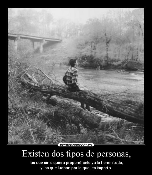 Existen dos tipos de personas, -