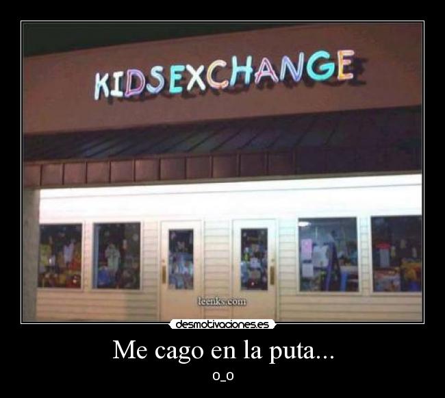 Me cago en la puta... -