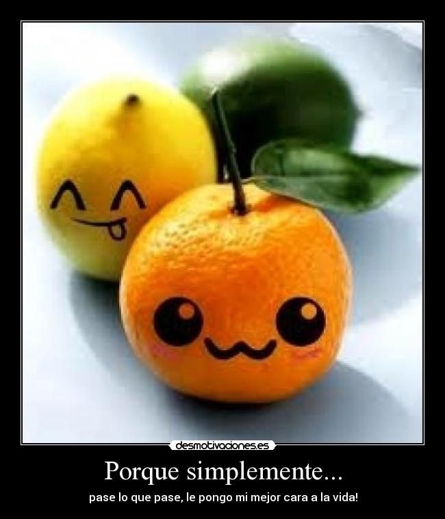 Porque simplemente... -
