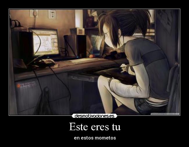 Este eres tu - en estos mometos