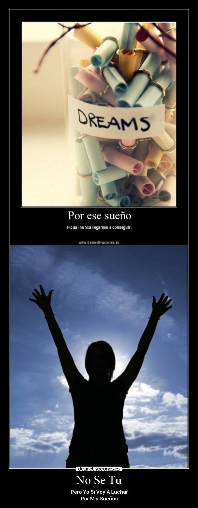 No Se Tu - Pero Yo Si Voy A Luchar
Por Mis Sueños