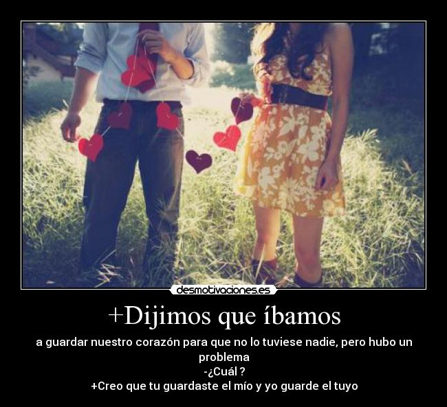 +Dijimos que íbamos - 