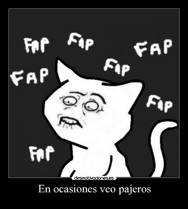 En ocasiones veo pajeros - 