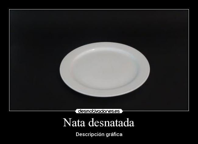 Nata desnatada - Descripción gráfica