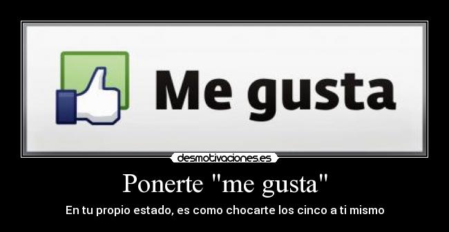 carteles gusta desmotivaciones