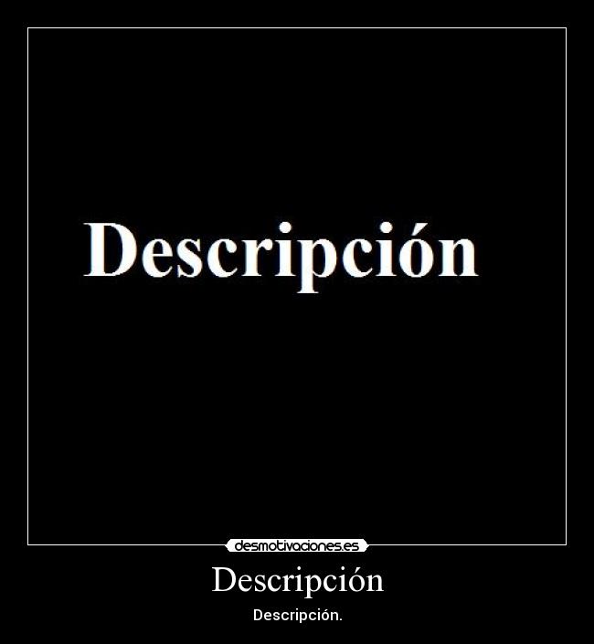 Descripción - Descripción.