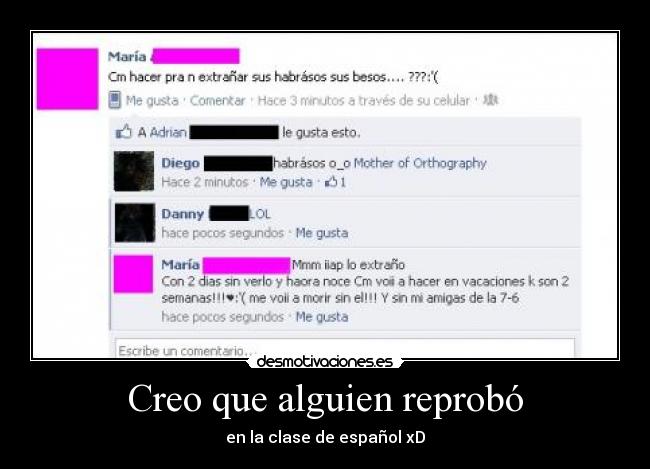 Creo que alguien reprobó - en la clase de español xD