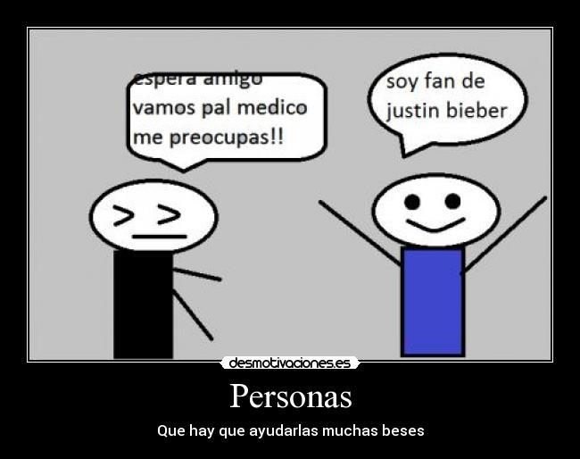 Personas - Que hay que ayudarlas muchas beses