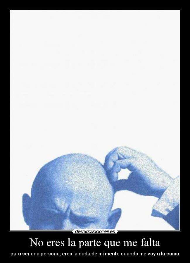No eres la parte que me falta -