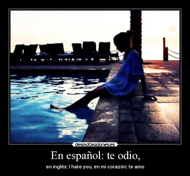 En español: te odio, - 