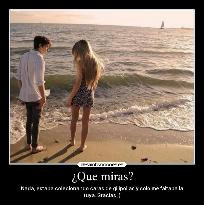 ¿Que miras? - 