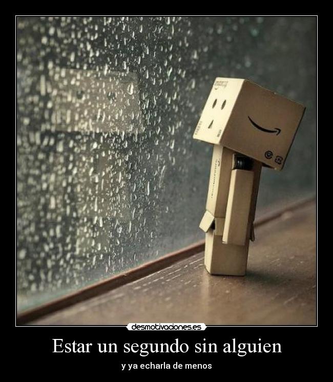 Estar un segundo sin alguien - 