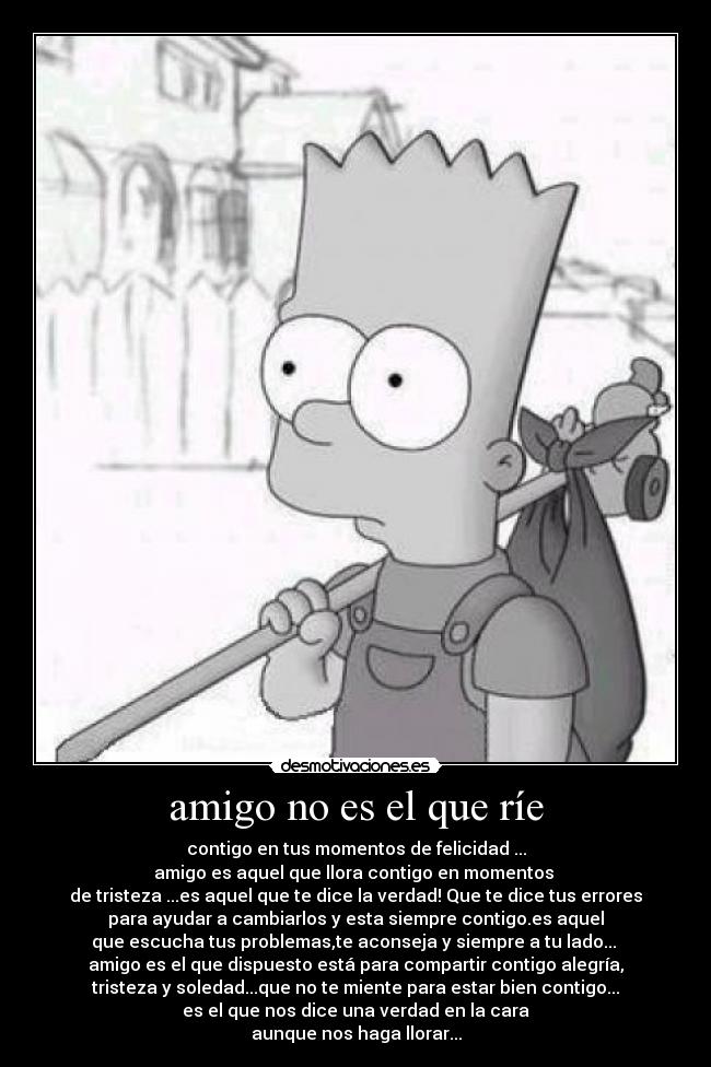 amigo no es el que ríe -