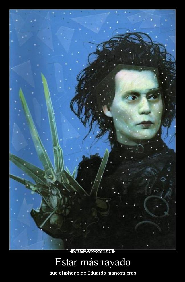 Estar más rayado - que el iphone de Eduardo manostijeras