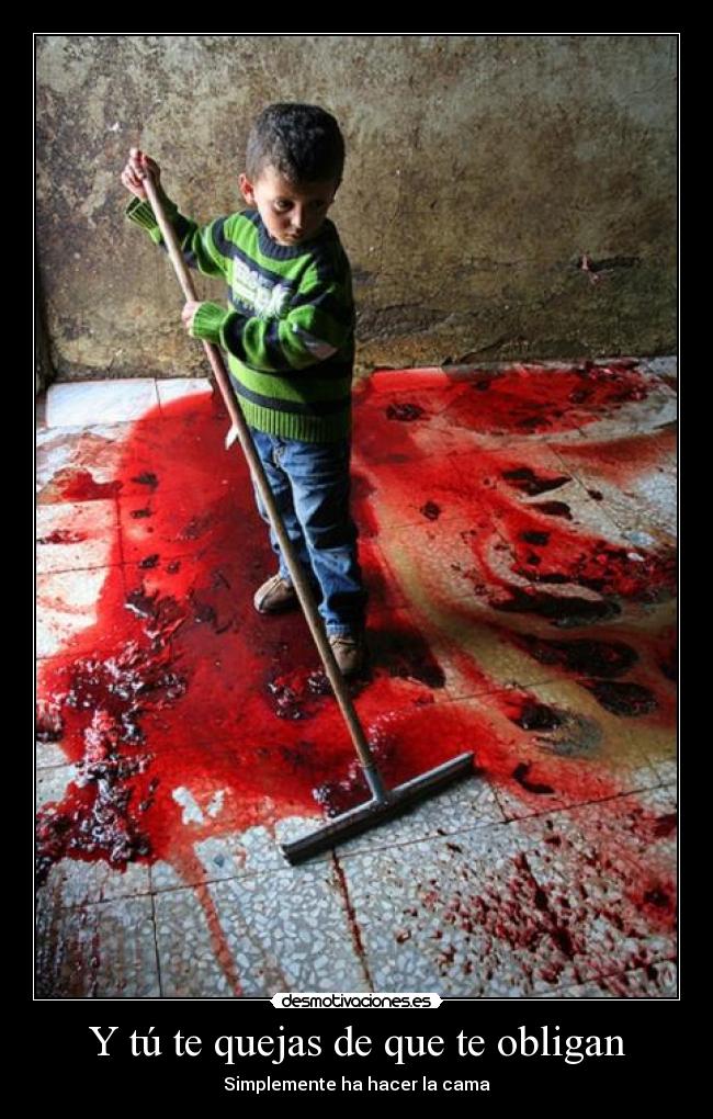 Y tú te quejas de que te obligan - 