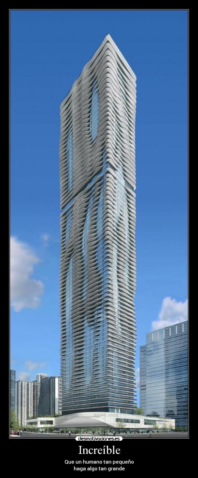 Increíble - Que un humano tan pequeño
haga algo tan grande