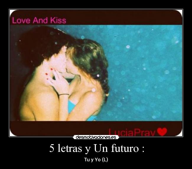 5 letras y Un futuro : - 