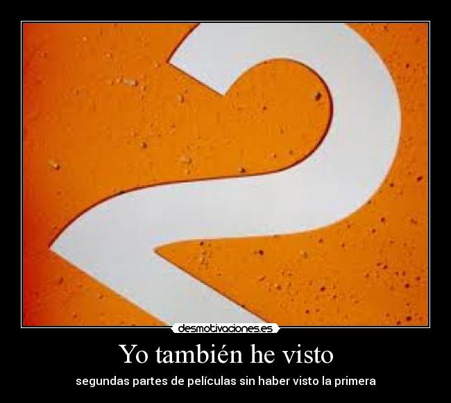 Yo también he visto -