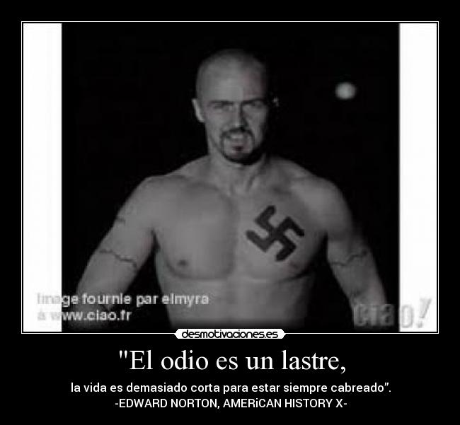 El odio es un lastre, -