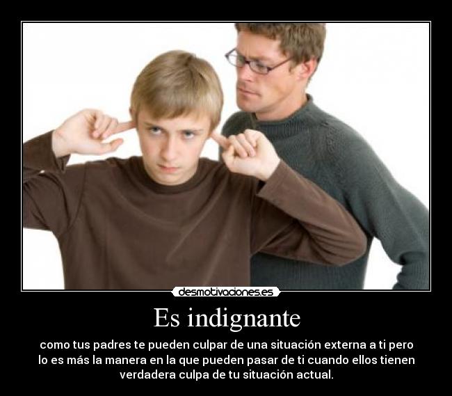 Es indignante -
