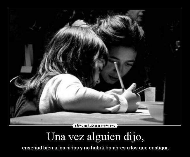 Una vez alguien dijo, -